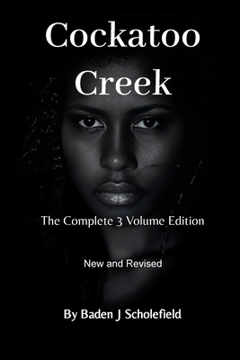 Cockatoo Creek: The Complete 3 Volume Edition 0645734241 Book Cover