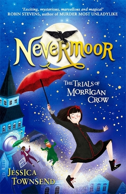 Nevermoor: The Trials of Morrigan Crow Book 1: ... 1510103821 Book Cover