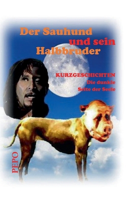 Der Sauhund und sein Halbbruder: Die dunkle Sei... [German] 3347296893 Book Cover