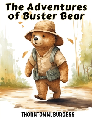 The Adventures of Buster Bear 1835911889 Book Cover