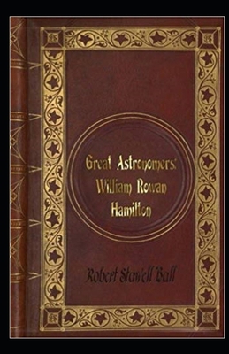 Great Astronomers: William Rowan Hamilton illus... B0851LYD5Y Book Cover