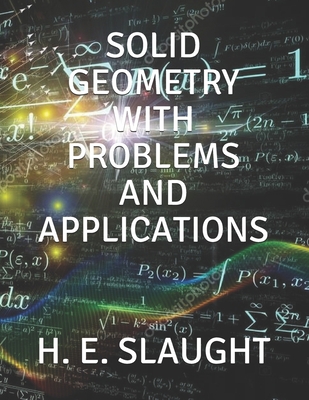 Solid Geometry with Problems and Applications 1701476045 Book Cover