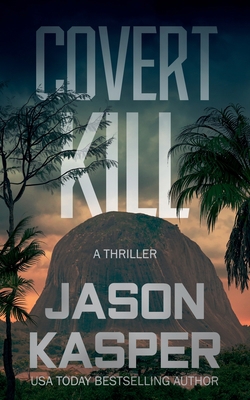 Covert Kill: A David Rivers Thriller 1648751679 Book Cover