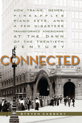Connected: How Trains, Genes, Pineapples, Piano... 080479524X Book Cover