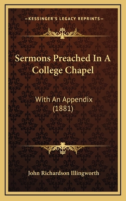 Sermons Preached In A College Chapel: With An A... 1165832836 Book Cover