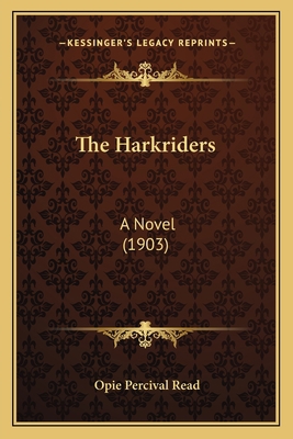 The Harkriders: A Novel (1903) 1165803569 Book Cover