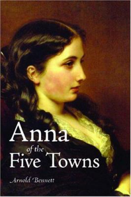 Anna of the Five Towns 1600962068 Book Cover