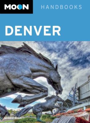 Moon Handbooks: Denver 1612382908 Book Cover