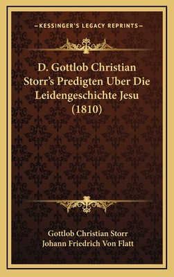 D. Gottlob Christian Storr's Predigten Uber Die... [German] 116684580X Book Cover