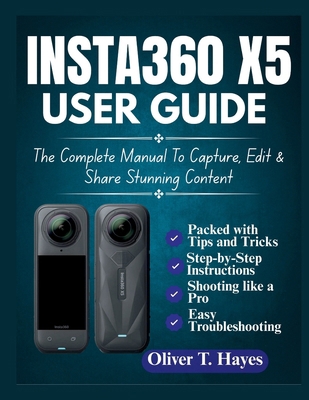 Insta360 X5 User Guide: The Complete Manual To ... B0F9XBKJ9G Book Cover