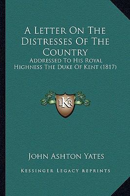 A Letter On The Distresses Of The Country: Addr... 1166459438 Book Cover