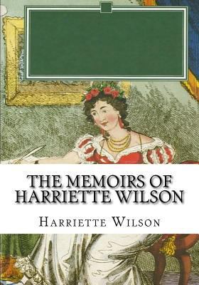 The Memoirs of Harriette Wilson 1985078295 Book Cover