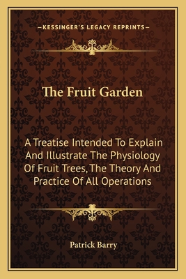 The Fruit Garden: A Treatise Intended To Explai... 1163795828 Book Cover