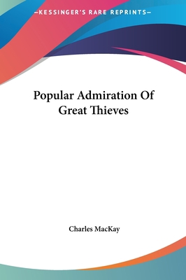 Popular Admiration of Great Thieves 1161525513 Book Cover