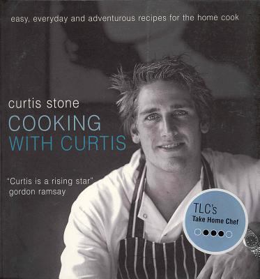 Cooking with Curtis: Easy, Everyday and Adventu... 1552858170 Book Cover