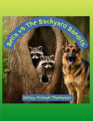 Bella vs The Backyard Bandits [Large Print] B0DS2YPK7F Book Cover