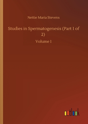 Studies in Spermatogenesis (Part 1 of 2): Volume 1 3752425253 Book Cover