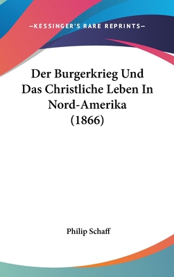Der Burgerkrieg Und Das Christliche Leben in No... [German] 1162357193 Book Cover