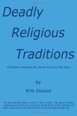 Deadly Religious Traditions 1420830503 Book Cover