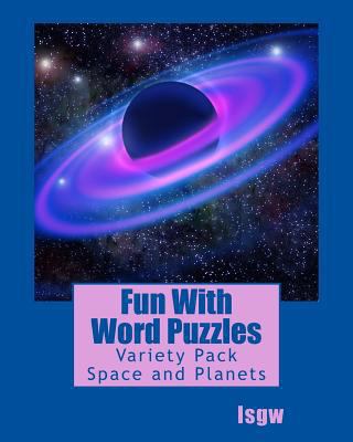 Fun With Word Puzzles: Variety Pack - Space and... 1548469785 Book Cover