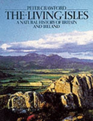 The Living Isles: A Natural History of Britain ... 0563203692 Book Cover