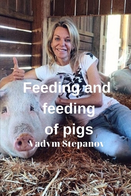 Feeding and feeding of pigs B0C51RZDQH Book Cover