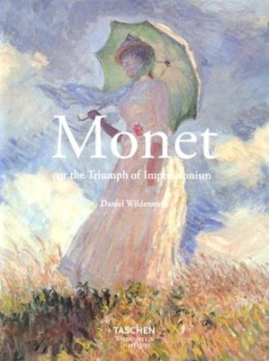 Monet or the Triumph of Impressionalism 3822816922 Book Cover