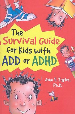 The Survival Guide for Kids with Add or ADHD 1417762926 Book Cover
