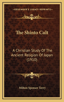 The Shinto Cult: A Christian Study Of The Ancie... 1169088031 Book Cover