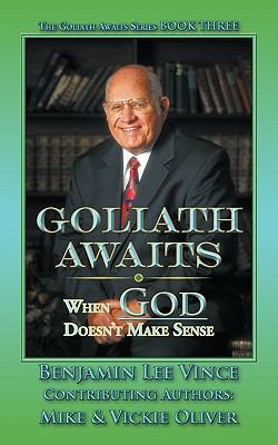 Goliath Awaits: When God Doesn't Make Sense 1449068278 Book Cover