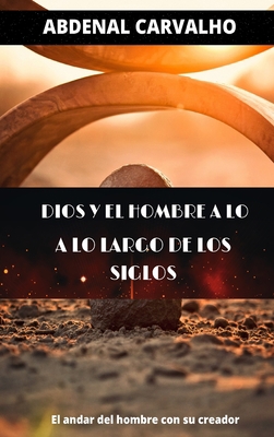 Dios y el Hombre a Trav?s de los Tiempos [Spanish]            Book Cover