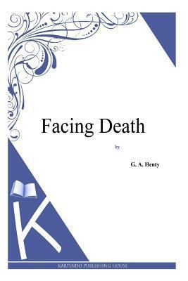 Facing Death 1494864029 Book Cover