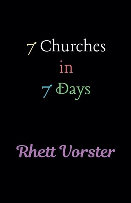 7 Churches in 7 Days B0GVJQBKSY Book Cover