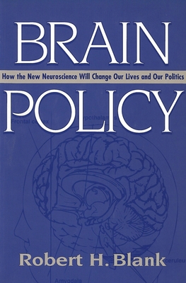 Brain Policy: How the New Neuroscience Will Cha... 0878407138 Book Cover