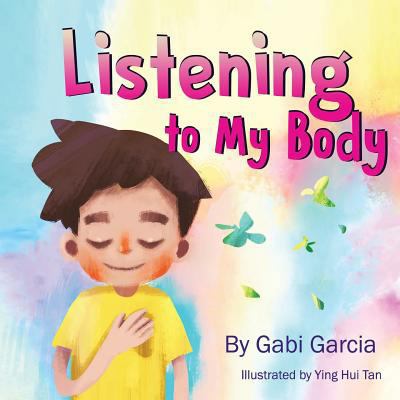 Listening to My Body: A Guide to Helping Kids U... 1475058632 Book Cover