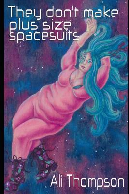 They don't make plus size spacesuits 1095475606 Book Cover