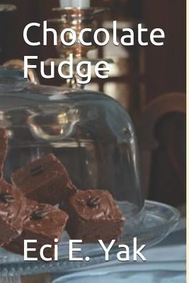 Chocolate Fudge 1723722138 Book Cover