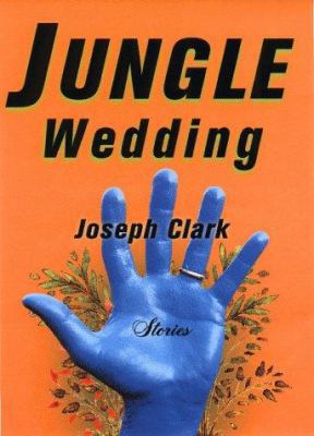 Jungle Wedding: Stories 0393045269 Book Cover
