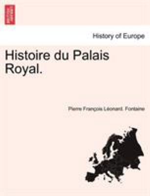 Histoire du Palais Royal. [French] 1241413940 Book Cover