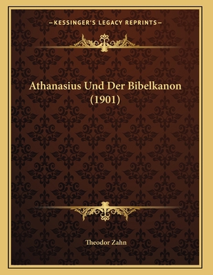 Athanasius Und Der Bibelkanon (1901) [German] 1168006872 Book Cover