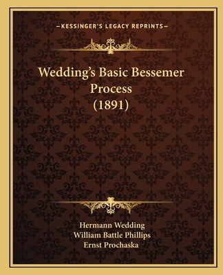 Wedding's Basic Bessemer Process (1891) 1165151057 Book Cover