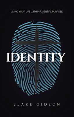 Identity: Living Your Life with Influential Pur... 1941512224 Book Cover