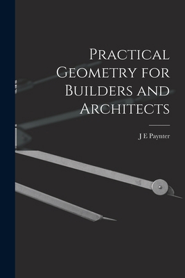 Practical Geometry for Builders and Architects 1015464343 Book Cover