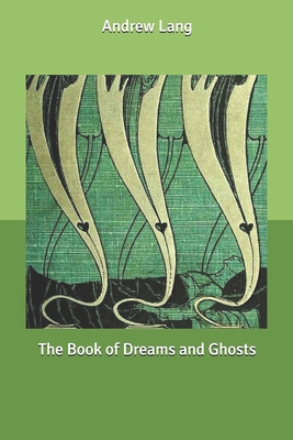 The Book of Dreams and Ghosts B0858V3VXZ Book Cover