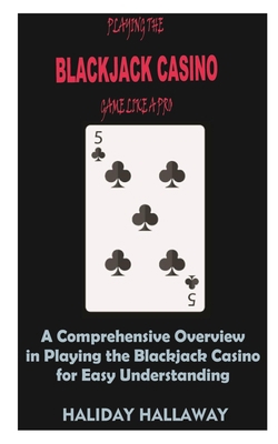 Playing the Blackjack Casino Game like a Pro B09JJKFS64 Book Cover