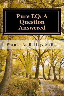 Pure EQ: A Question Answered 1977743455 Book Cover
