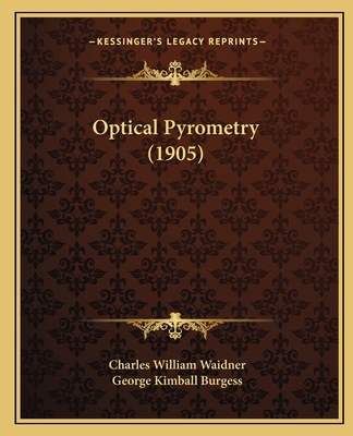Optical Pyrometry (1905) 1165584107 Book Cover