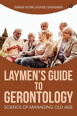 Laymen's Guide to Gerontology: Science of Manag... 1947349791 Book Cover