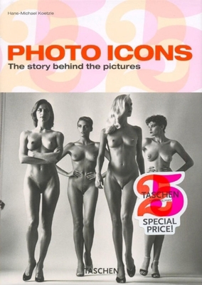 Photo Icons: The Story Behind the Pictures B0082RL6QK Book Cover