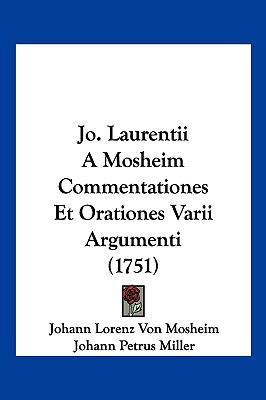 Jo. Laurentii a Mosheim Commentationes Et Orati... [Latin] 1104984784 Book Cover